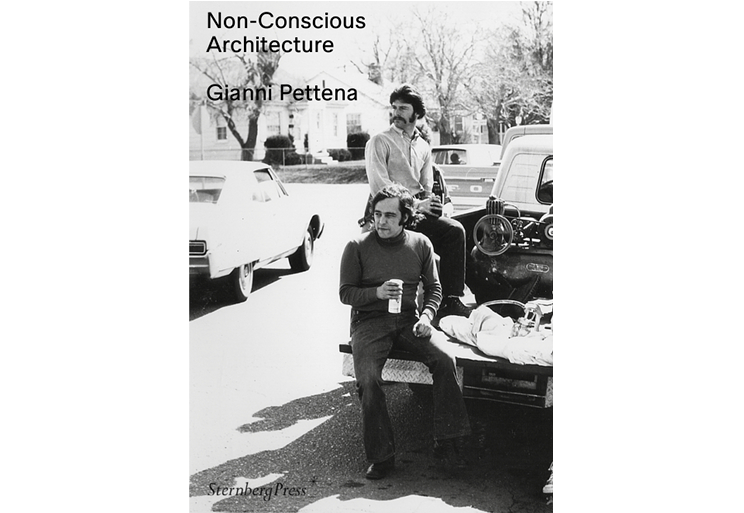 Gianni Pettena<br>Non-Conscious Architecture